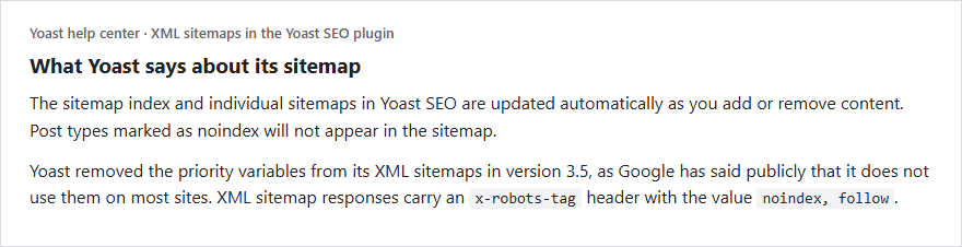 Yoast help center excerpt: sitemaps update automatically, noindex post types are left out, the priority variables were removed in version 3.5 and sitemap responses carry an x-robots-tag noindex, follow header